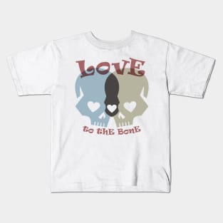 Love To The Bone Kids T-Shirt